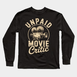Unpaid Movie Critic - Cinema Lover Blogger Long Sleeve T-Shirt